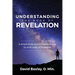 Understanding the Book of Revelation: A Simple Study of End Times and Verse by Verse Study of Revelation