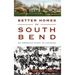 Better Homes of South Bend: An American Story of Courage