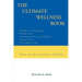The Ultimate Wellness Book: Great tips for a healthier lifestyle