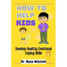 How to Help Kids Develop Healthy Emotional Coping Skills: A Guide for Parents and Caregivers