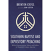 Southern Baptist and Expository Preaching: Biblical Interpretation, Values, and Politics in Twentieth-Century America