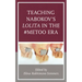 Teaching Nabokov's Lolita in the #MeToo Era