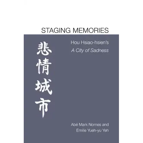 Staging Memories: Hou Hsiao-Hsien's a City of Sadness