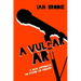 A Vulgar Art: A New Approach to Stand-Up Comedy