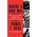 Waging a Good War: A Military History of the Civil Rights Movement, 1954-1968
