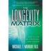 The Longevity Matrix: How to Live Better, Stronger, and Longer