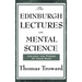 The Edinburgh Lectures on Mental Science
