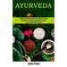 Ayurveda: The Most Complete and Detailed Guide to Ayurvedic Self Healing (Natural Herbs Benefits for Healthy Living)