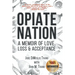 Opiate Nation: A Memoir of Love, Loss & Acceptance