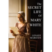 The Secret Life of Mary White: Darkness Into Light