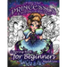 Fairy Tale Princesses & Storybook Darlings Coloring Book for Beginners