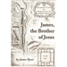 James, the Brother of Jesus