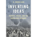 Inventing Ideas: Patents, Prizes, and the Knowledge Economy