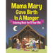 Mama Mary Gave Birth In A Manger - Coloring Book for 5 Year Old
