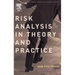 Risk Analysis in Theory and Practice