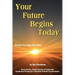 Your Future Begins Today