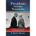 Presidents Versus Senators: Conflicts and Rivalries That Shaped America