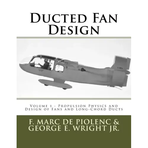 Ducted Fan Design: Volume 1 - Propulsion Physics and Design of Fans and Long-Chord Ducts