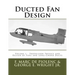 Ducted Fan Design: Volume 1 - Propulsion Physics and Design of Fans and Long-Chord Ducts