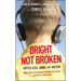 Bright Not Broken: Gifted Kids, Adhd, and Autism