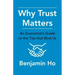 Why Trust Matters: An Economist's Guide to the Ties That Bind Us