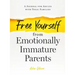 Free Yourself from Emotionally Immature Parents: A Journal for Adults with Toxic Families