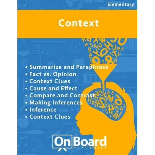 Context: Summarize and Paraphrase, Fact vs. Opinion, Context Clues, Cause and Effect, Compare and Contrast, Making Inferences, Inference, Context Clue