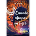 Cuando Atrapas Un Tigre