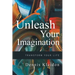 Unleash Your Imagination: Transform Your Life