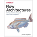 Flow Architectures: The Future of Streaming and Event-Driven Integration