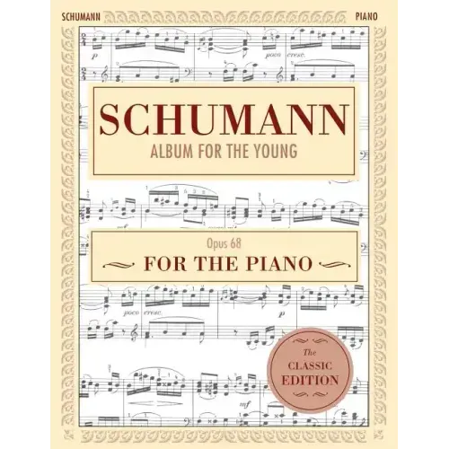 Schumann: Album for the Young, Op. 68: Piano Solo (Schirmer's Library of Musical Classics)