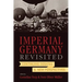 Imperial Germany Revisited: Continuing Debates and New Perspectives