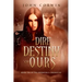 Dire Destiny of Ours: Book 10 of the Overworld Chronicles