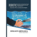 Herramientas robóticas de automatización de procesos, automatización de procesos y sus beneficios: Comprender la RPA y la Automatización Inteligente