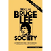 The Bruce Lee Society: A Retrospective Look at Bruce Lee Mania and the Kung Fu Craze of the 1970s
