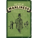 The Art of Manliness: Classic Skills and Manners for the Modern Man