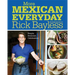More Mexican Everyday: Simple, Seasonal, Celebratory