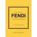 Little Book of Fendi: The Story of the Iconic Fashion Brand