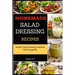 Homemade Salad Dressing Recipes: Healthy Salad Dressing Cookbook With Vinaigrette