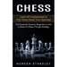 Chess: Learn All Fundamentals to Play Chess Study Your Openings (The Essential Guide for Beginners to Win a Game of Chess Through Strategy)