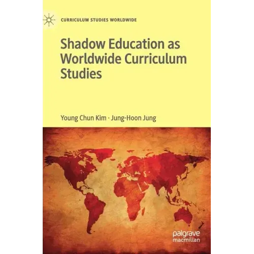 Shadow Education as Worldwide Curriculum Studies