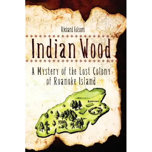 Indian Wood: A Mystery of the Lost Colony