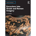 Excursions into Greek and Roman Imagery