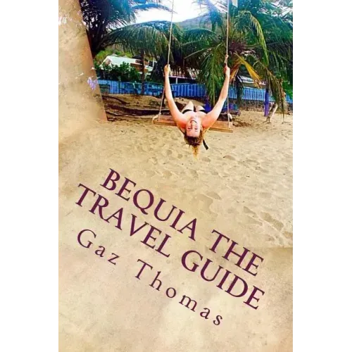 Bequia The Travel Guide: The Holihand.com Travel Guide