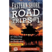 Eastern Shore Road Trips (Vol. 1): 27 One-Day Adventures on Delmarva