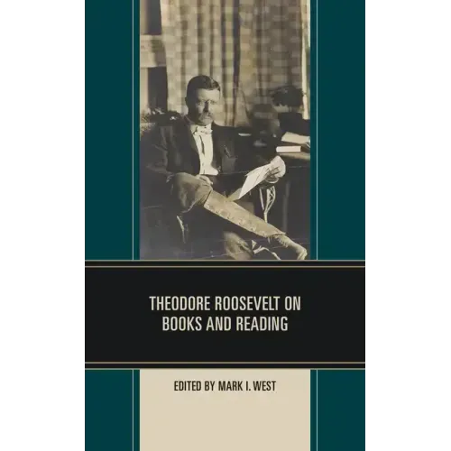 Theodore Roosevelt on Books and Reading