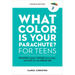 What Color Is Your Parachute? for Teens, Fourth Edition: Discover Yourself, Design Your Future, and Plan for Your Dream Job