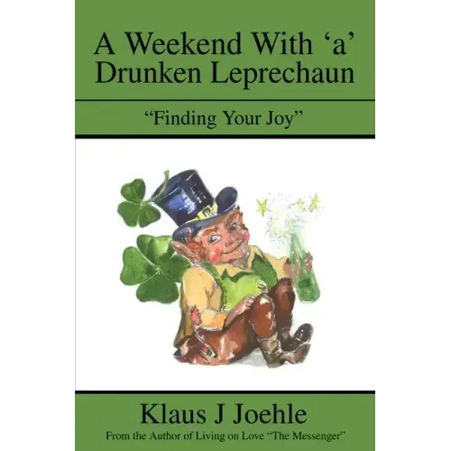 A Weekend With 'a' Drunken Leprechaun: "Finding Your Joy"