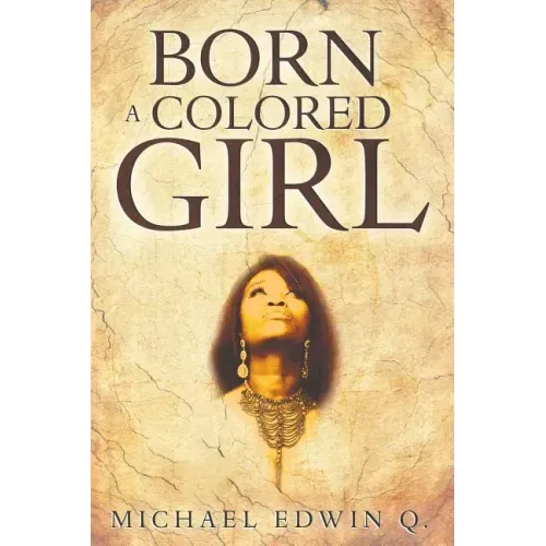 Born A Colored Girl