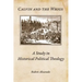 Calvin and the Whigs: A Study in Historical Political Theology
